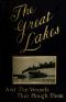 [Gutenberg 52976] • The Great Lakes / The Vessels That Plough Them: Their Owners, Their Sailors, and Their Cargoes, Together with a Brief History of Our Inland Seas